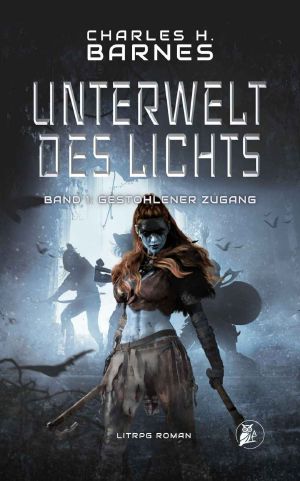 [Unterwelt des Lichts 01] • Gestohlener Zugang